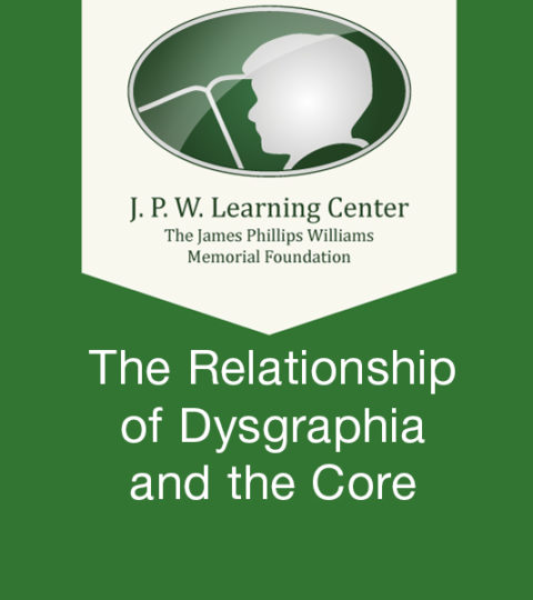 The Relationship Of Dysgraphia And The Core